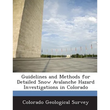 Guidelines and Methods for Detailed Snow Avalanche Hazard Investigations in Colorado