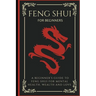 Feng Shui For Beginners: A Beginner's Guide To Feng Shui For Mental Health, Wealth And Love