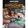 Star Wars: The Official Crochet Pattern Book: Crochet Your Way Through the Galaxy
