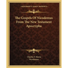 The Gospels Of Nicodemus From The New Testament Apocrypha