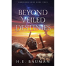 Beyond Veiled Destinies