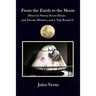 From the Earth to the Moon Direct in Ninety-Seven Hours and Twenty Minutes, and a Trip Round It: with original illustrations