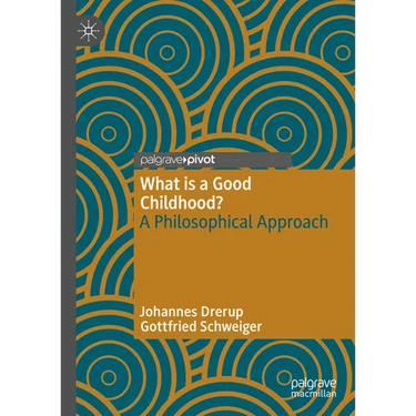 What Is a Good Childhood?: A Philosophical Approach