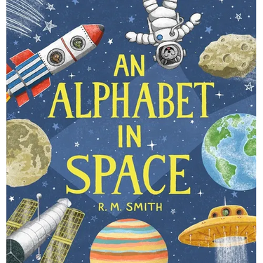 An Alphabet in Space: Outer Space, Astronomy, Planets, Space Book for Kids