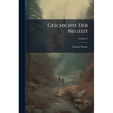 Geschichte Der Neuzeit; Volume 2