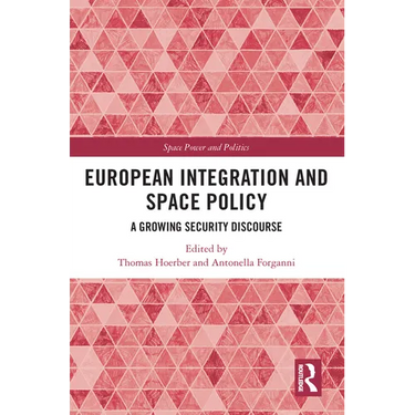 European Integration and Space Policy: A Growing Security Discourse