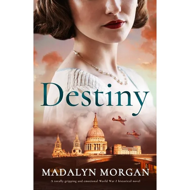 Destiny: A totally gripping and emotional World War 2 historical novel