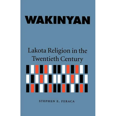Wakinyan: Lakota Religion in the Twentieth Century