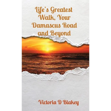 Life's Greatest Walk, Your Damascus Road and Beyond