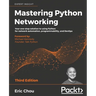 Mastering Python Networking - Third Edition: Your one-stop solution to using Python for network automation, programmability, and DevOps