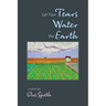 Let Your Tears Water the Earth