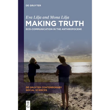 Making Truth: Eco-Communication in the Anthropocene