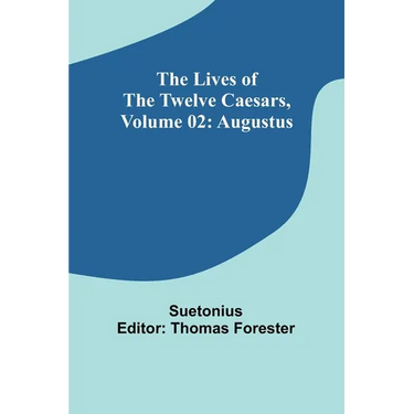 The Lives of the Twelve Caesars, Volume 02: Augustus
