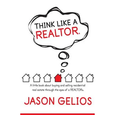 Think Like a REALTOR(R): A little book about buying and selling residential real estate through the eyes of a REALTOR(R).