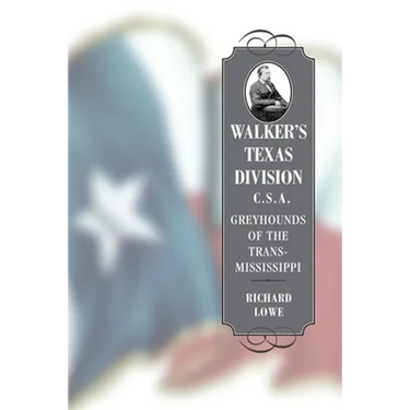 Walker's Texas Division, C.S.A.: Greyhounds of the Trans-Mississippi