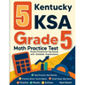5 Kentucky KSA Grade 5 Math Practice Tests: Proven Practice for Top Scores with Detailed Explanations