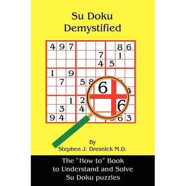 Su Doku Demystified: The "How to" Book to Understand and Solve Su Doku puzzles