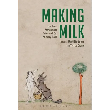 Making Milk: The Past, Present and Future of Our Primary Food