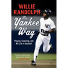 The Yankee Way: Playing, Coaching, and My Life in Baseball