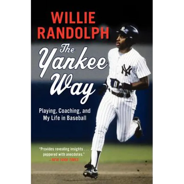 The Yankee Way: Playing, Coaching, and My Life in Baseball