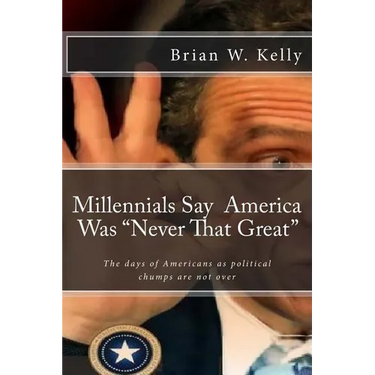 Millennials Say America Was "Never That Great": Too many are pleased that the days of Americans as political chumps are not over!