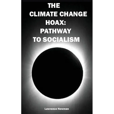 The Climate Change Hoax: Pathway to Socialism