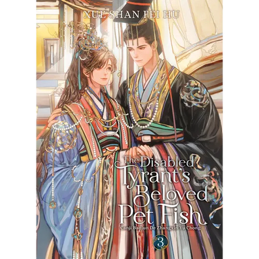 The Disabled Tyrant's Beloved Pet Fish: Canji Baojun de Zhangxin Yu Chong (Novel) Vol. 3