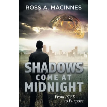 Shadows Come At Midnight: From PTSD to Purpose