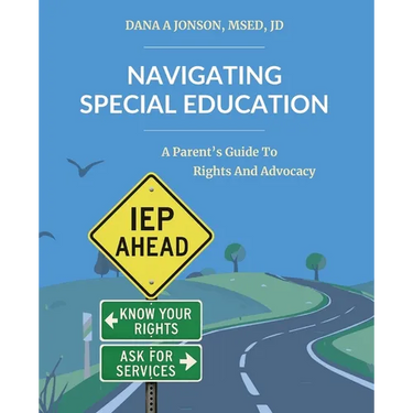 Navigating Special Education: A Parent's Guide to Rights and Advocacy