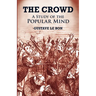The Crowd: A Study of the Popular Mind