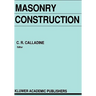 Masonry Construction: Structural Mechanics and Other Aspects