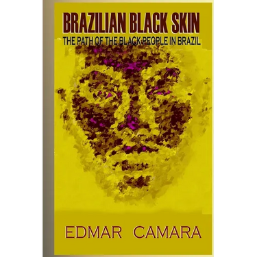 Brazilian Black Skin: The Path of the Black People In Brazil