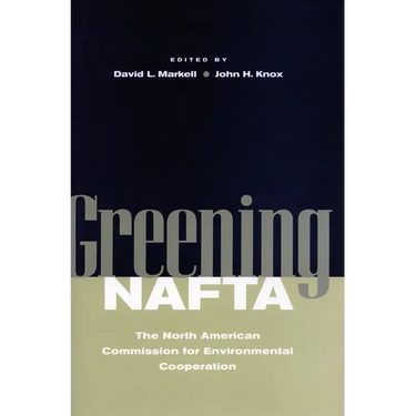 Greening NAFTA: The North American Commission for Environmental Cooperation