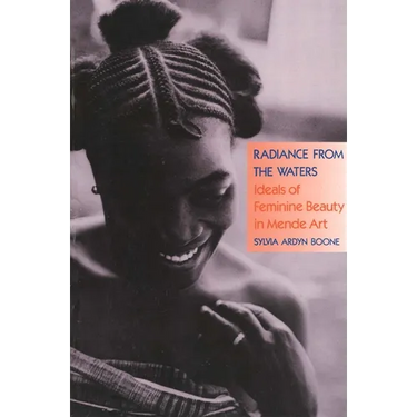 Radiance from the Waters: Ideals of Feminine Beauty in Mende Art