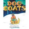 Dog Coats: A Funny Rhyming Family Read Aloud Picture Book