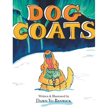 Dog Coats: A Funny Rhyming Family Read Aloud Picture Book