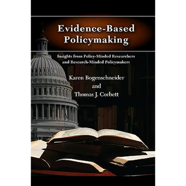 Evidence-Based Policymaking: Insights from Policy-Minded Researchers and Research-Minded Policymakers