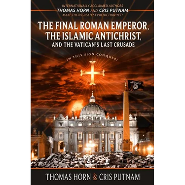 The Final Roman Emperor, The Islamic Antichrist, and the Vatican's Last Crusade