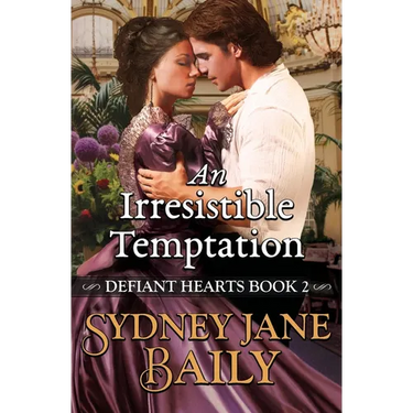 An Irresistible Temptation: Defiant Hearts Book Two