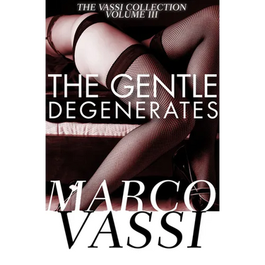 The Gentle Degenerates: Volume 3
