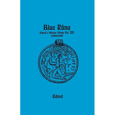 Blue Runa: Edred's Shorter Wporks (1988-1994)