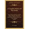 A Complete History Of The Druids: Their Origin, Manners, Customs, Powers, Temples, Rites, And Superstition, With An Inquiry Into Their Religion (1810)
