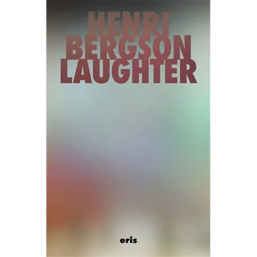 Laughter: An Essay on the Meaning of the Comic