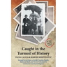 Caught in the Turmoil of History: Intrepid Soviet Spies, a Jewish-Croatian Family, Shattered Ideals, and Terror Unleashed by Communist and Fascist Reg