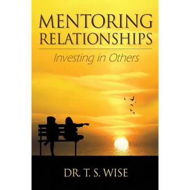Mentoring Relationships: Investing in Others