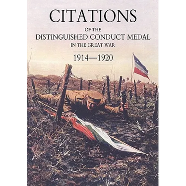 Citations of the Distinguished Conduct Medal 1914-1920: Section 2: Part One Line Regiments