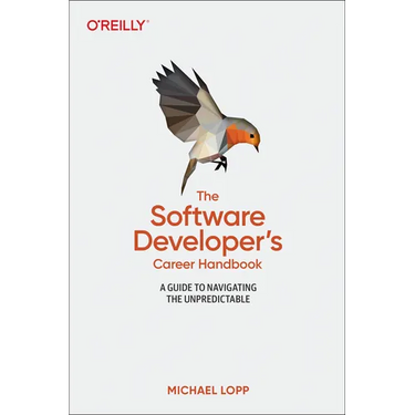 The Software Developer's Career Handbook: A Guide to Navigating the Unpredictable