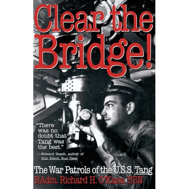 Clear the Bridge!: The War Patrols of the U.S.S. Tang