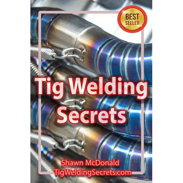 Tig Welding Secrets: An In-Depth Look At Making Aesthetically Pleasing TIG Welds