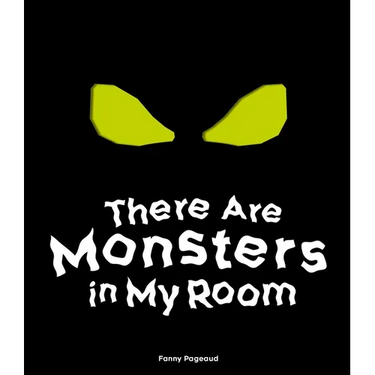 There Are Monsters in My Room: (Interactive Shine a Light; A Hidden Shadows Book; Fear of the Dark)
